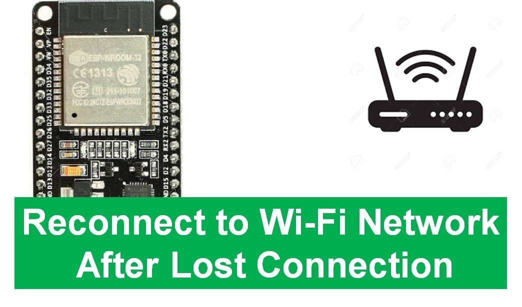 ESP32 Reconnect to Wi-Fi Network After Lost Connection
