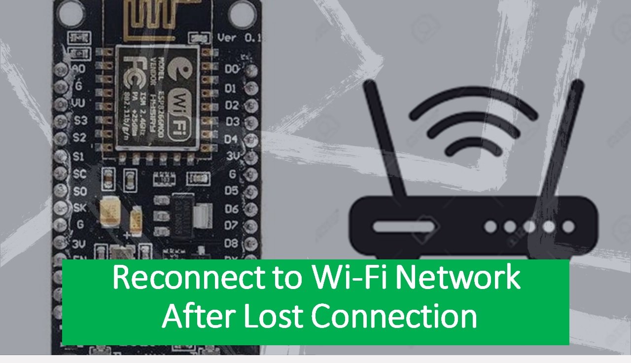 ESP8266 NodeMCU Reconnect to Wi-Fi Network After Lost Connection